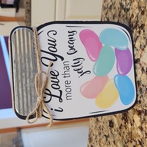 I Love You More Than Jelly Beans Sign, NEW